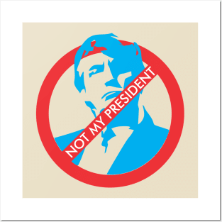 not my president Posters and Art